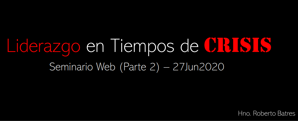 Liderazgo en Tiempo de Crisis - Parte 2